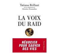 La Voix Du Raid - Négocier Pour Sauver Des Vies