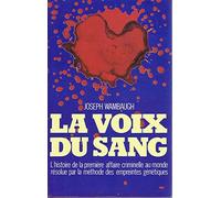 La voix du sang L'histoire de la première affaire criminelle au monde résolue par la méthode des empreintes génétiques