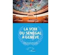 La voix du Sénégal à Genève - Coly Seck - L'harmattan - broché - Essai