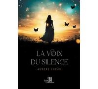 La voix du silence - Aurore Lucas - Trois Colonnes - broché - Autobiographie