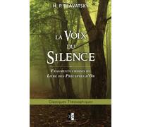 La Voix du Silence: fragments choisis du Livre des Préceptes d'Or