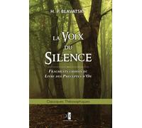 La Voix du Silence: fragments choisis du Livre des Préceptes d'Or