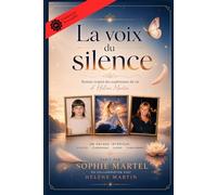 La voix du silence: Roman inspiré des expériences de vie d'Hélène Martin
