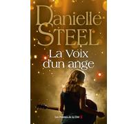 La Voix d'un ange : roman de Danielle Steel, l'auteure à succès avec plus d'un milliard d'exemplaires vendus à travers le monde