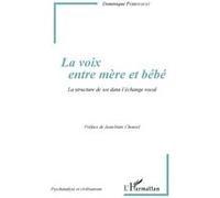 La Voix Entre Mère Et Bébé - La Structure De Soi Dans L'échange Vocal