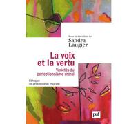 La voix et la vertu. Variétés du perfectionnisme moral - Sandra Laugier - Puf - broché - Essai