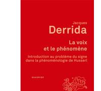La Voix Et Le Phénomène - Introduction Au Problème Du Signe Dans La Phénoménologie De Husserl