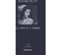 La voix et l'ombre Richard Millet (Auteur)