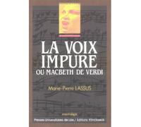 La Voix impure ou Macbeth de Verdi - Marie-Pierre Lassus - Klincksieck - broché - Essai