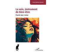 Frantz Wouilloz-Boutrois – La voix, instrument de bien-être: Chanter pour s’aimer – Broché