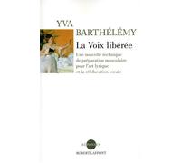 La Voix libérée - Yva Barthélémy - Robert Laffont - broché - Etude