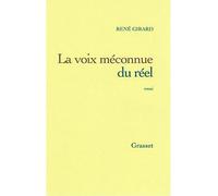 La voix méconnue du réel - René Girard - Grasset - broché - Etude