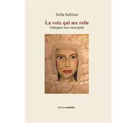 La voix qui me relie Dialogues avec mon guide - Sofia Sefrioui - Unicite - broché - Essai