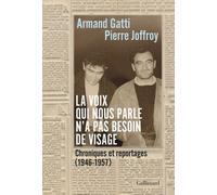 La voix qui nous parle n'a pas besoin de visage Pierre Joffroy (Auteur), Armand Gatti (Auteur)