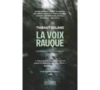 La Voix rauque Thibaut Solano (Auteur)
