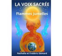 LA VOIX SACRÉE - Flammes Jumelles Nathalie et FrédéricNathalie et Frédéric (Auteur)