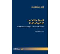 La voix sans phénomène: La théorie acousmatique à l'épreuve du cinéma