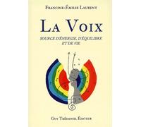 La Voix - Source D'énergie, D'équilibre Et De Vie