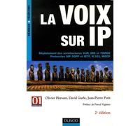 La voix sur IP: Déploiement des architectures VoIP, IMS et TISPAN Protocoles SIP 3GPP et IETF, H.323, MGCP