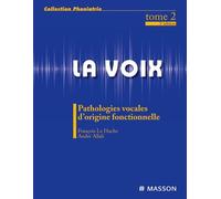 La voix : T2: Pathologies vocales d'origine fonctionnelle