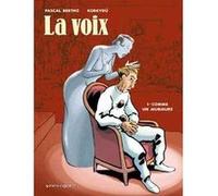 La Voix - Tome 01 Pascal Bertho (Auteur), Korkydu (Dessinateur)