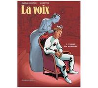 Pascal Bertho – La Voix – Tome 1 – Comme un murmure