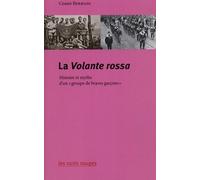 La Volante Rossa - Histoire Et Mythe D'un "Groupe De Braves Garçons