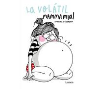 La volátil mamma mía!