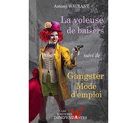 La voleuse de baisers: suivi de Gangster mode d'emploi