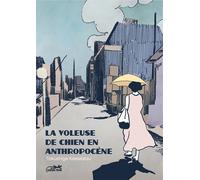 La voleuse de chien en anthropocene - Tokushige Kawakatsu - Le Lezard Noir - broché - Manga