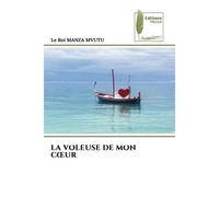 La voleuse de mon coeur - Le Roi Manza Mvutu - Muse Editions - Poche - Roman