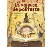 La voleuse de politesse Maria Rosaria Compagnone (Auteur), Antoni Galmés Marti (Illustration)