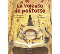 La voleuse de politesse - Maria Rosaria Compagnone - Mijade Eds - cartonné - Album jeunesse