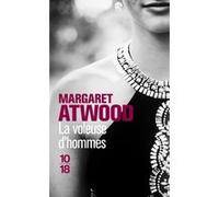 La voleuse d'hommes Margaret Atwood (Auteur), Anne Rabinovitch (Traduction)