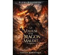 La Voleuse et le Dragon Maudit: Une épopée de fantasy romantique - malédiction, dragons et amour impossible