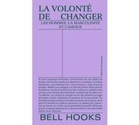 La volonté de changer Bell Hooks (Auteur)