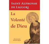 La volonté de Dieu - Alphonse de Liguori - Traditions Monastiques Eds - broché - Essai