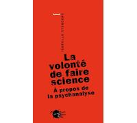La Volonté de faire science A propos de la psychanalyse - Isabelle Stengers - Empecheurs De Penser En Rond - broché - Essai