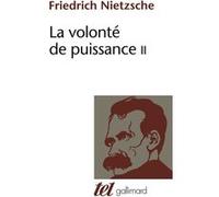 La Volonté de puissance Friedrich Würzbach (Edité par), Friedrich Nietzsche (Auteur), Geneviève Bianquis (Traduction)