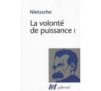La Volonté De Puissance - Tome 1