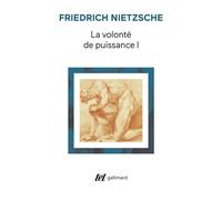 La Volonté de puissance Tome 1 - Friedrich Nietzsche - Gallimard - broché - Essai