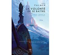 La volonté de se battre Ada Palmer (Auteur), Michelle Charrier (Traduction), Victor Mosquera (Illustration)