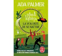 La Volonté de se battre (Terra Ignota, Tome 3)
