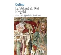 Louis-Ferdinand Céline – La Volonté du Roi Krogold / La Légende du Roi René – Poche – Gallimard