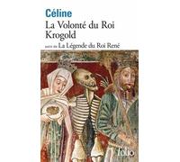 Louis-Ferdinand Céline – La Volonté du Roi Krogold / La Légende du Roi René – Poche – Gallimard