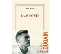 La volonté Marc Dugain (Auteur)