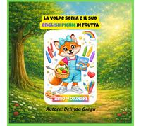 La Volpe Sonia e il suo english picnic di frutta: Libro da colorare