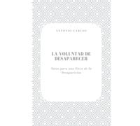 La Voluntad de Desaparecer: Notas para una Ética de la Desaparición