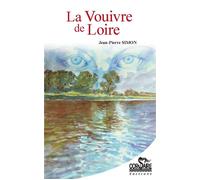La Vouivre de Loire - Pierre-Jean Simon - Corsaire Eds - broché - Roman