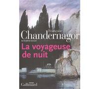 Françoise Chandernagor – La voyageuse de nuit – Roman – Broché (Gallimard)